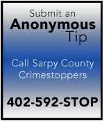 Submit an Anonymous Tip, Call Sarpy County Crimestoppers, 402-592-STOP